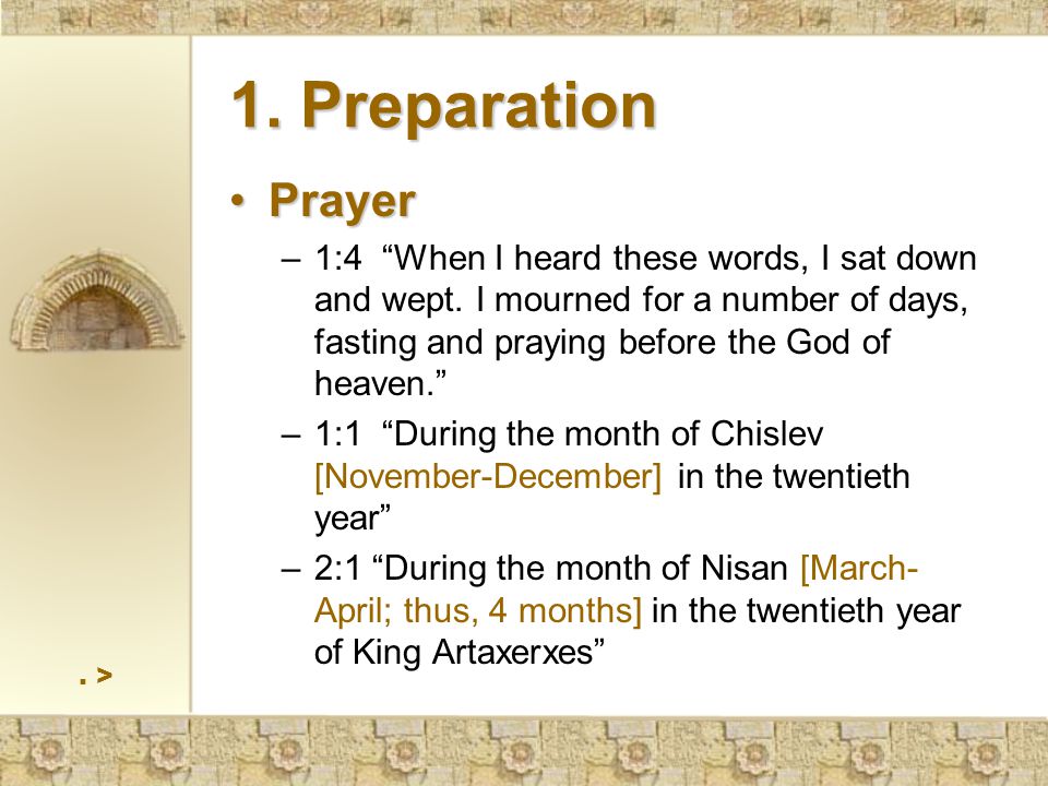 1. Preparation PrayerPrayer –1:4 When I heard these words, I sat down and wept.