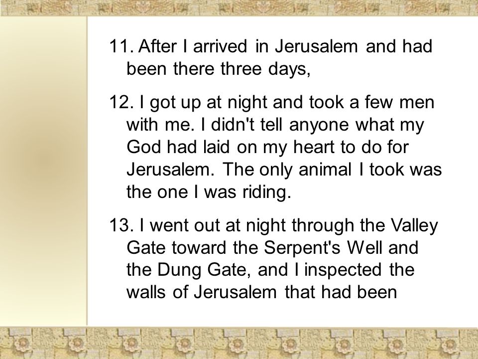 11. After I arrived in Jerusalem and had been there three days, 12.