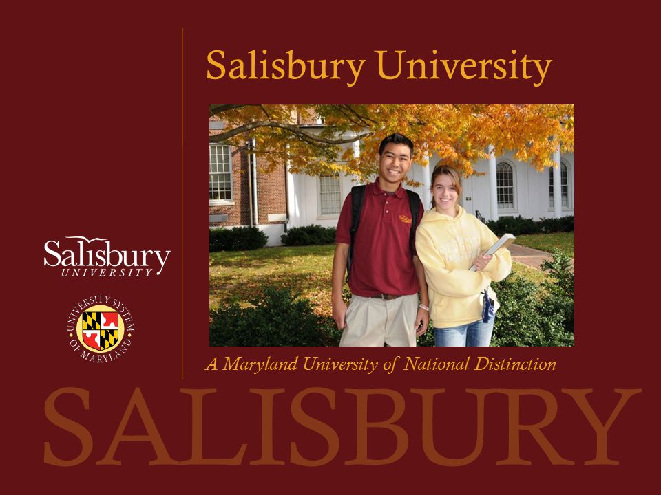 Salisbury University SALISBURY A Maryland University of National Distinction