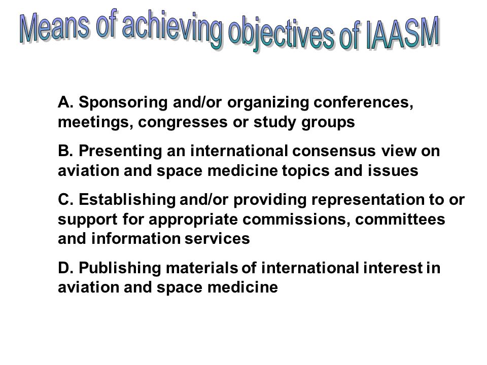 A. Sponsoring and/or organizing conferences, meetings, congresses or study groups B.