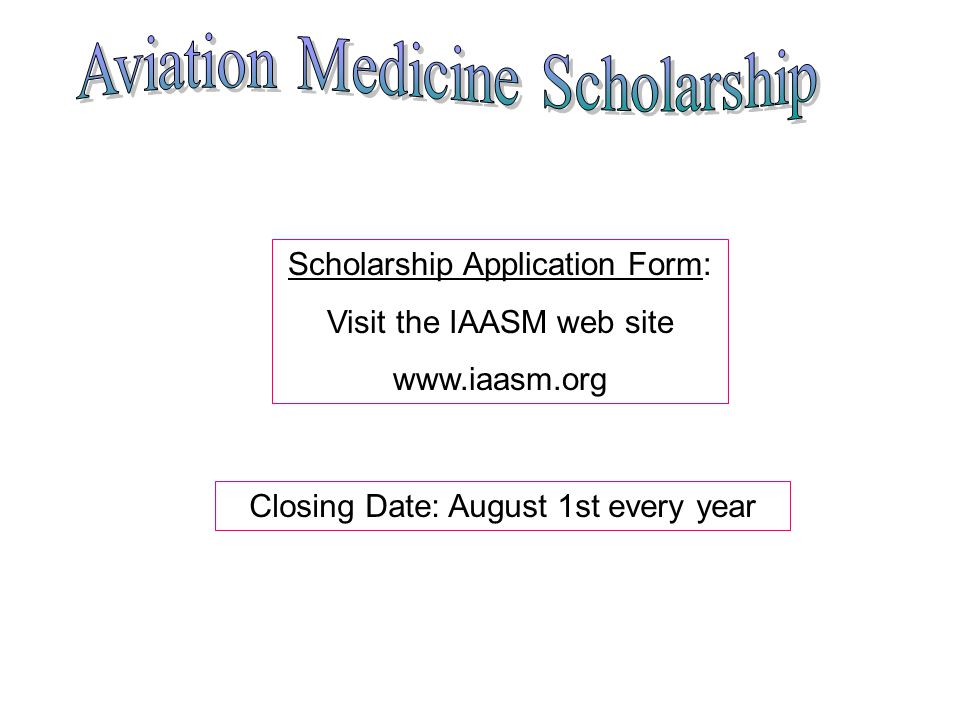 Scholarship Application Form: Visit the IAASM web site   Closing Date: August 1st every year