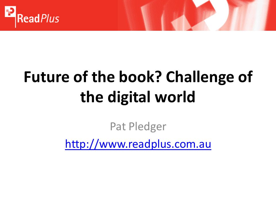 Future of the book Challenge of the digital world Pat Pledger