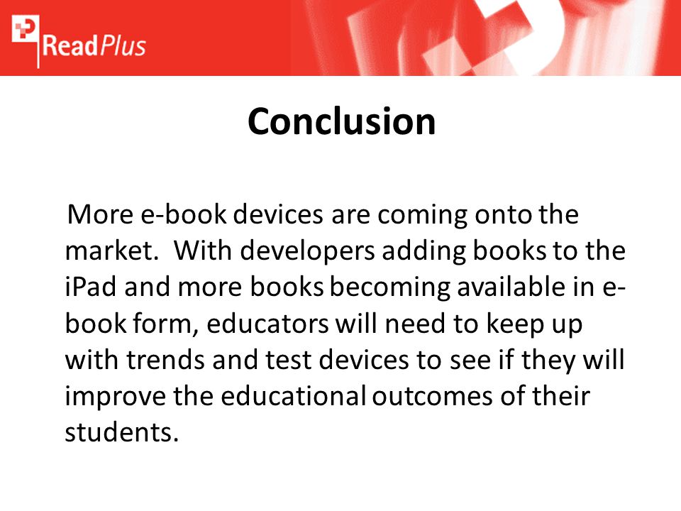 Conclusion More e-book devices are coming onto the market.