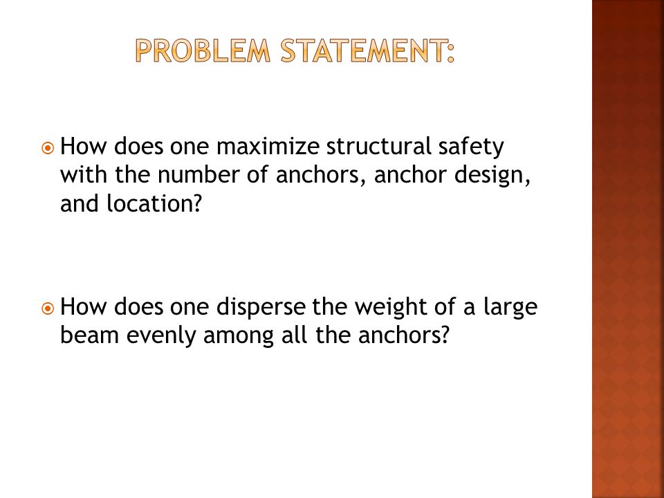  How does one maximize structural safety with the number of anchors, anchor design, and location.