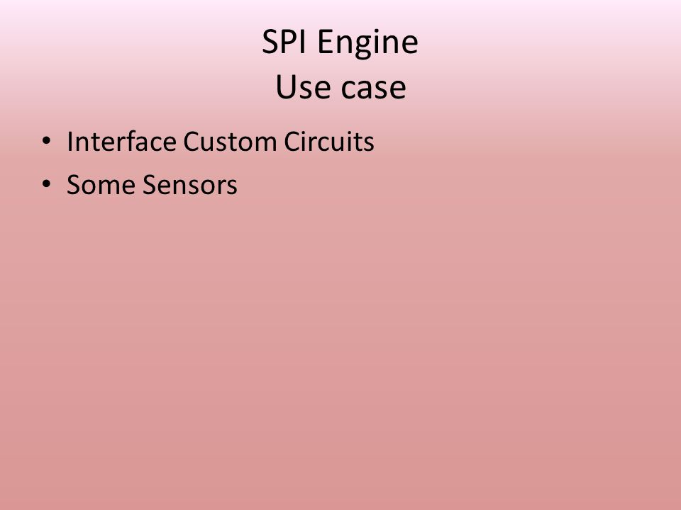 SPI Engine Use case Interface Custom Circuits Some Sensors