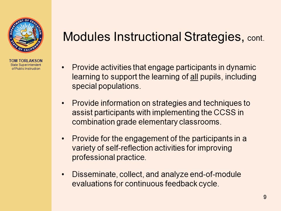TOM TORLAKSON State Superintendent of Public Instruction Modules Instructional Strategies, cont.