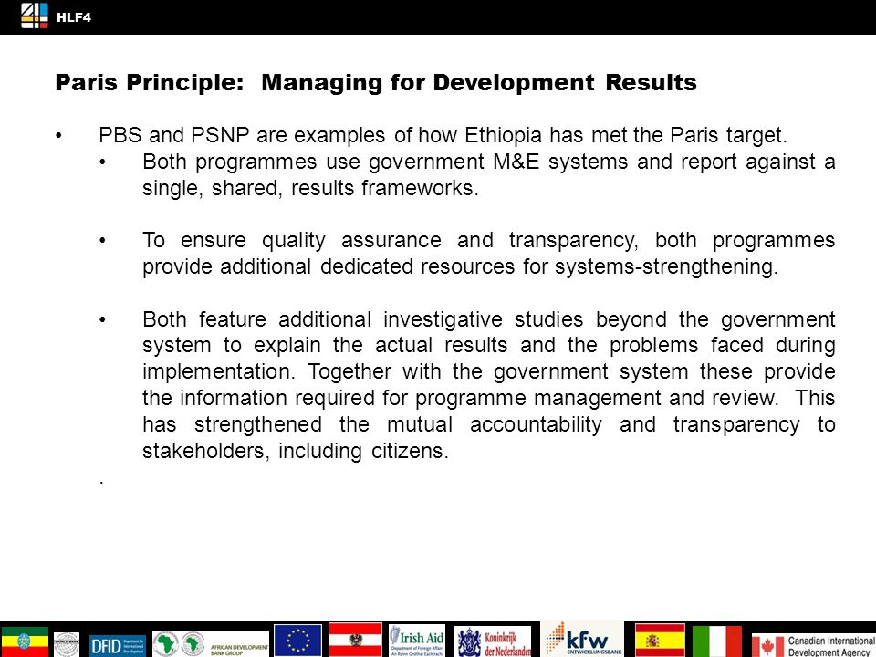 Paris Principle: Managing for Development Results PBS and PSNP are examples of how Ethiopia has met the Paris target.
