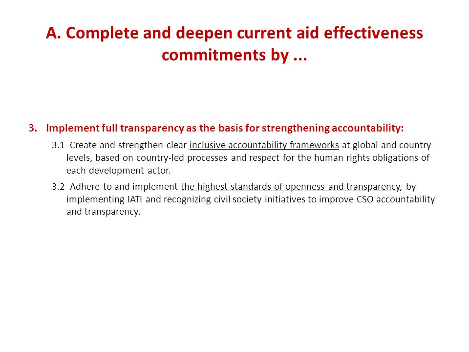 A. Complete and deepen current aid effectiveness commitments by...