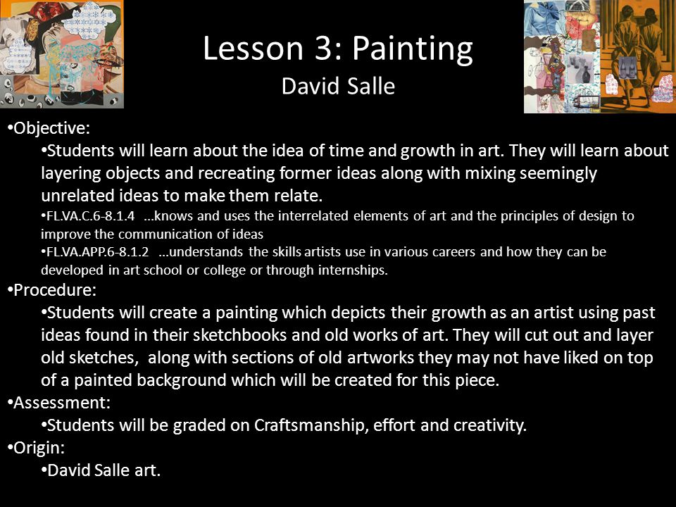 Lesson 3: Painting David Salle Objective: Students will learn about the idea of time and growth in art.