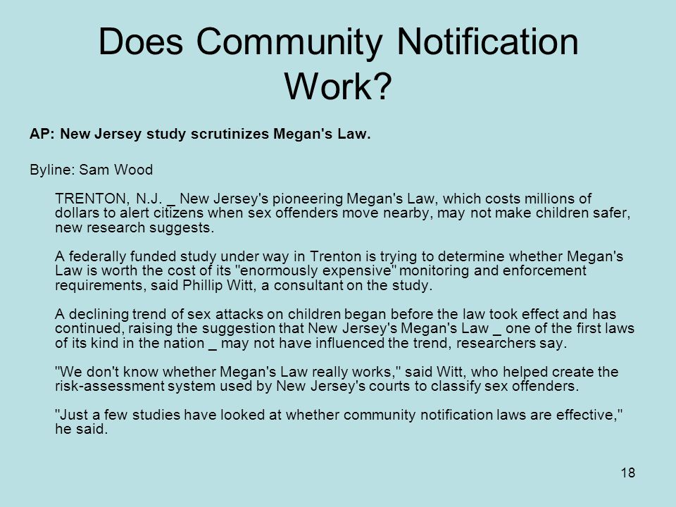 18 Does Community Notification Work. AP: New Jersey study scrutinizes Megan s Law.