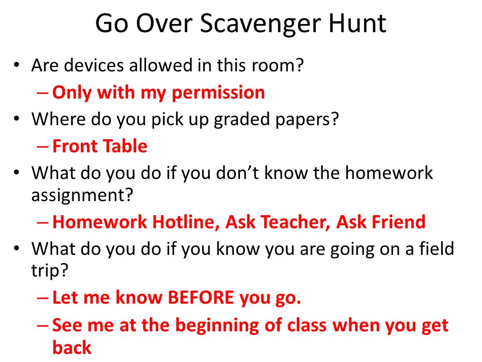 Go Over Scavenger Hunt Are devices allowed in this room.