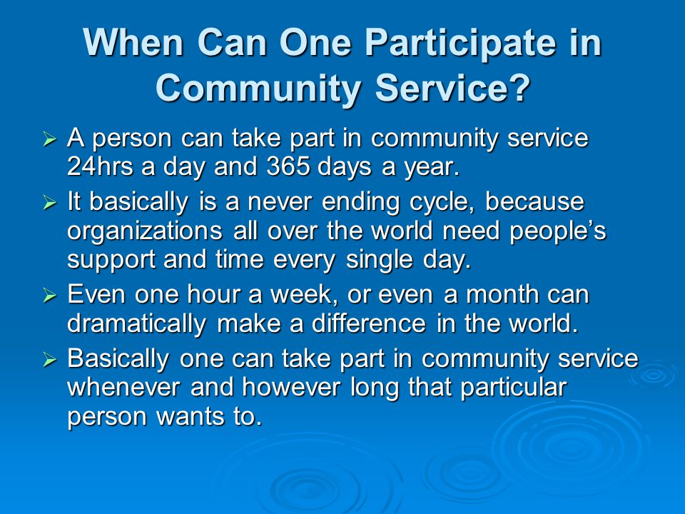 When Can One Participate in Community Service.