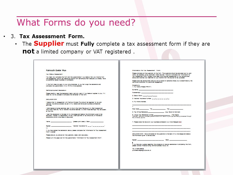 What Forms do you need. 3. Tax Assessment Form.