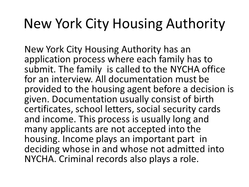 New York City Housing Authority New York City Housing Authority has an application process where each family has to submit.
