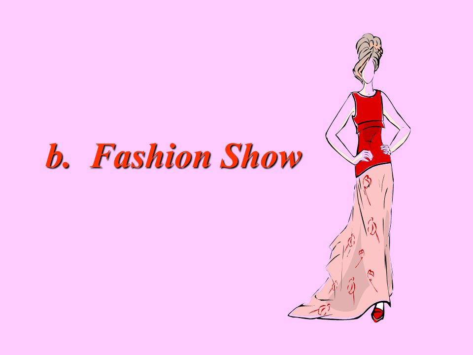 b. Fashion Show