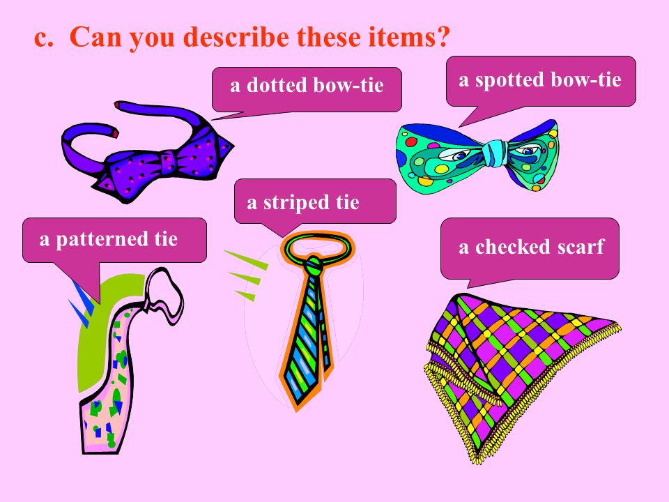 c. Can you describe these items.