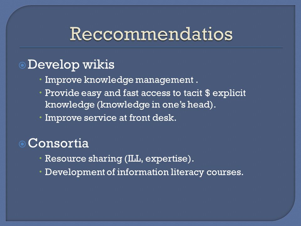  Develop wikis  Improve knowledge management.