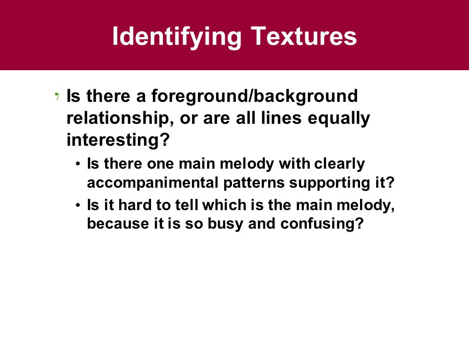 Identifying Textures Is there a foreground/background relationship, or are all lines equally interesting.