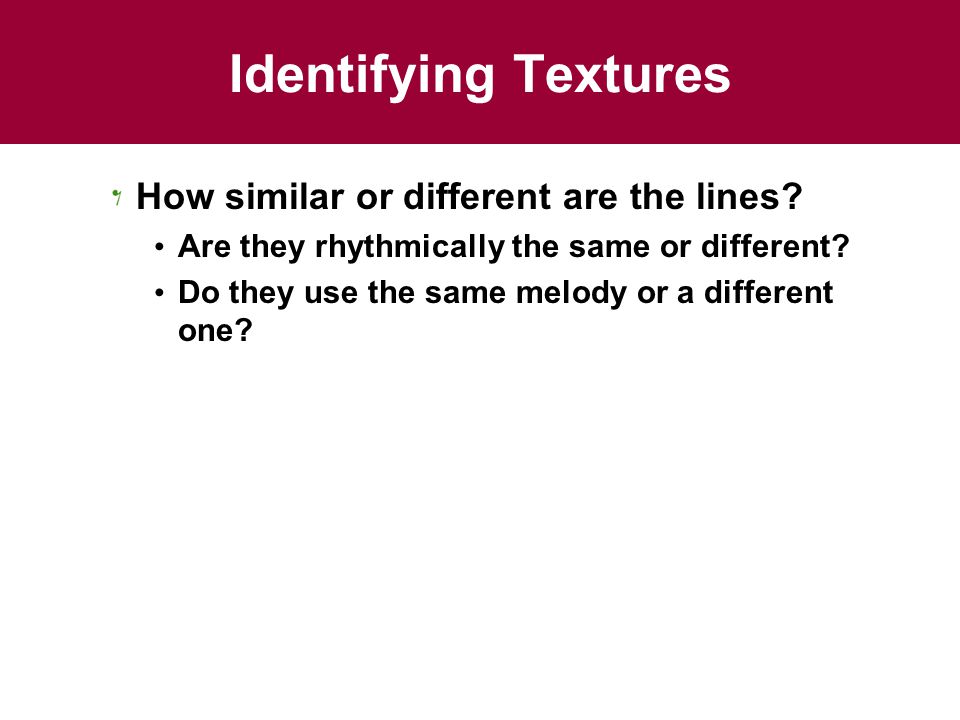 Identifying Textures How similar or different are the lines.