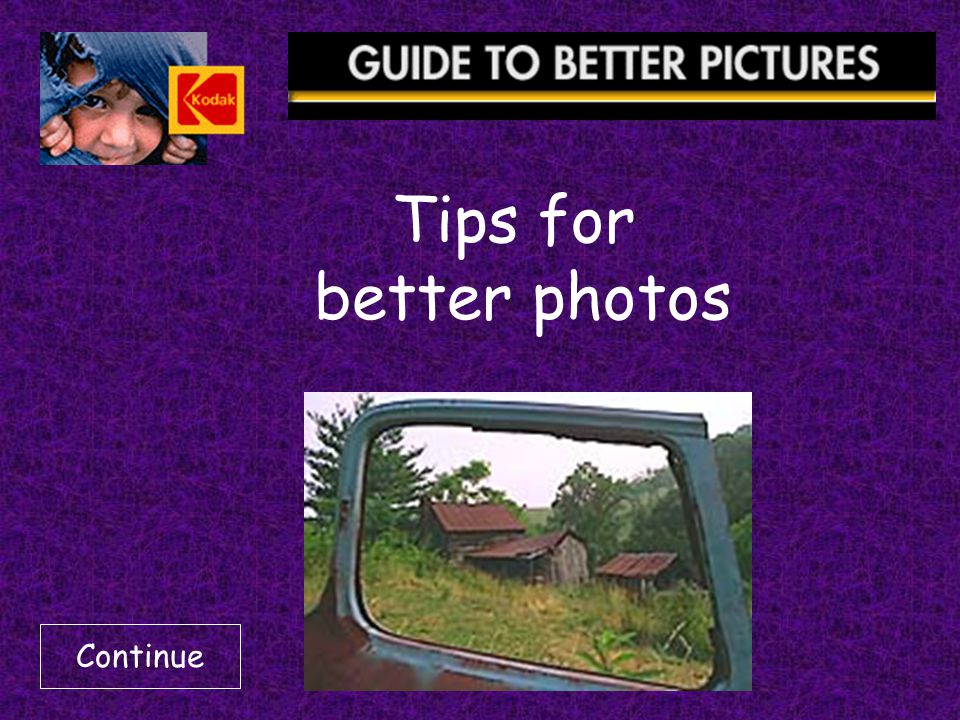 Tips for better photos Continue