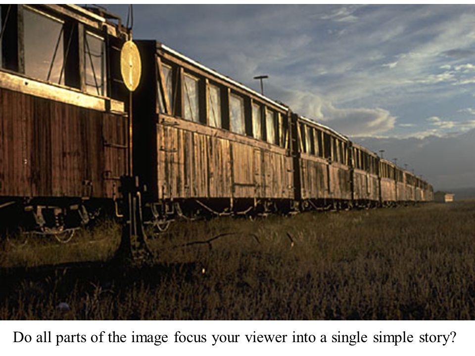 Do all parts of the image focus your viewer into a single simple story
