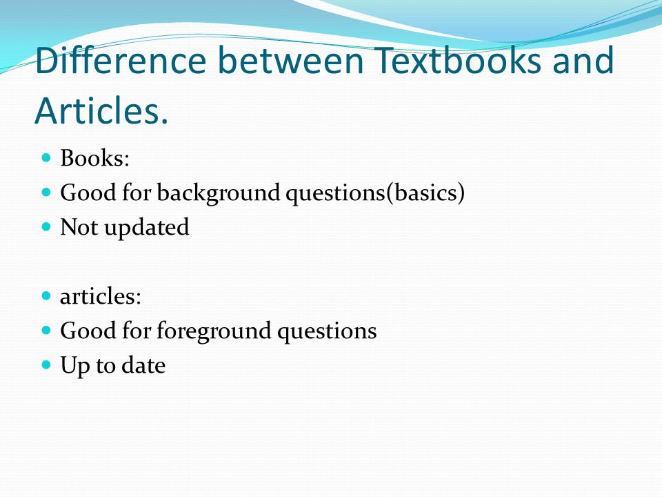 Difference between Textbooks and Articles.