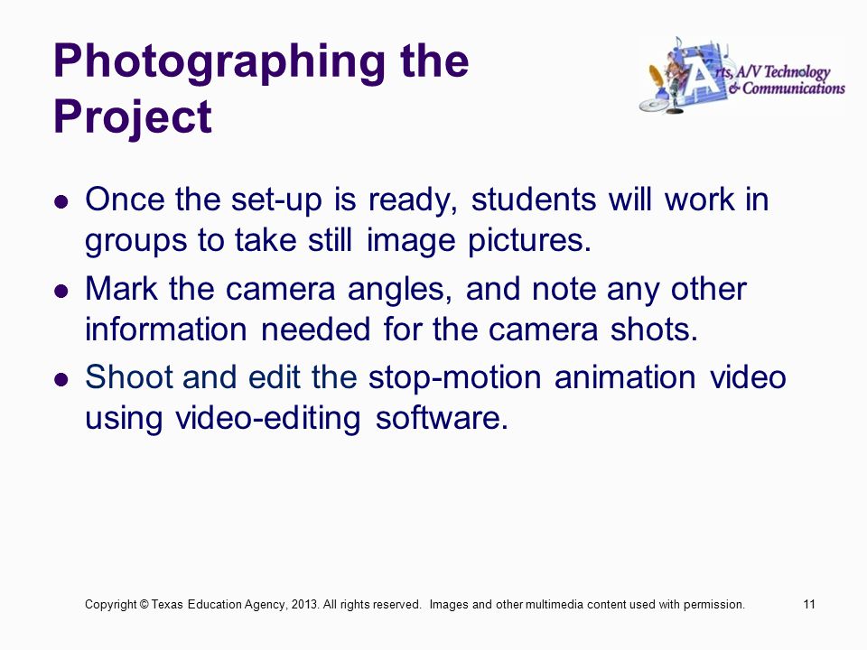 Photographing the Project Once the set-up is ready, students will work in groups to take still image pictures.