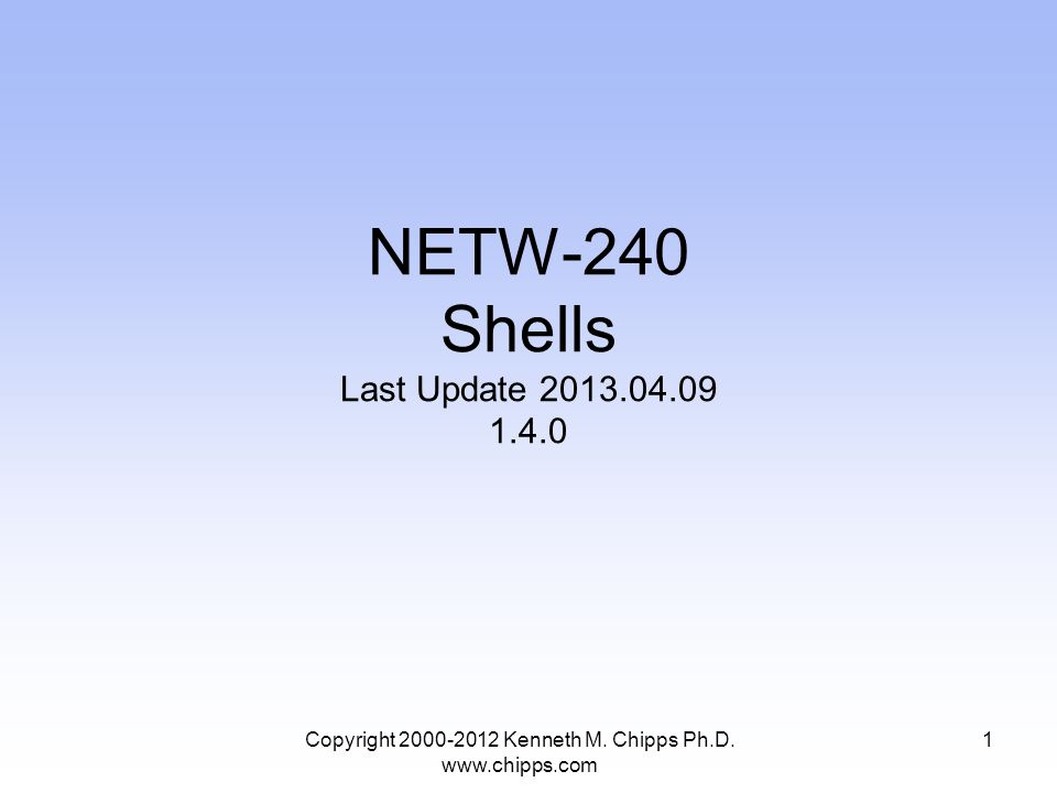 NETW-240 Shells Last Update Copyright Kenneth M.