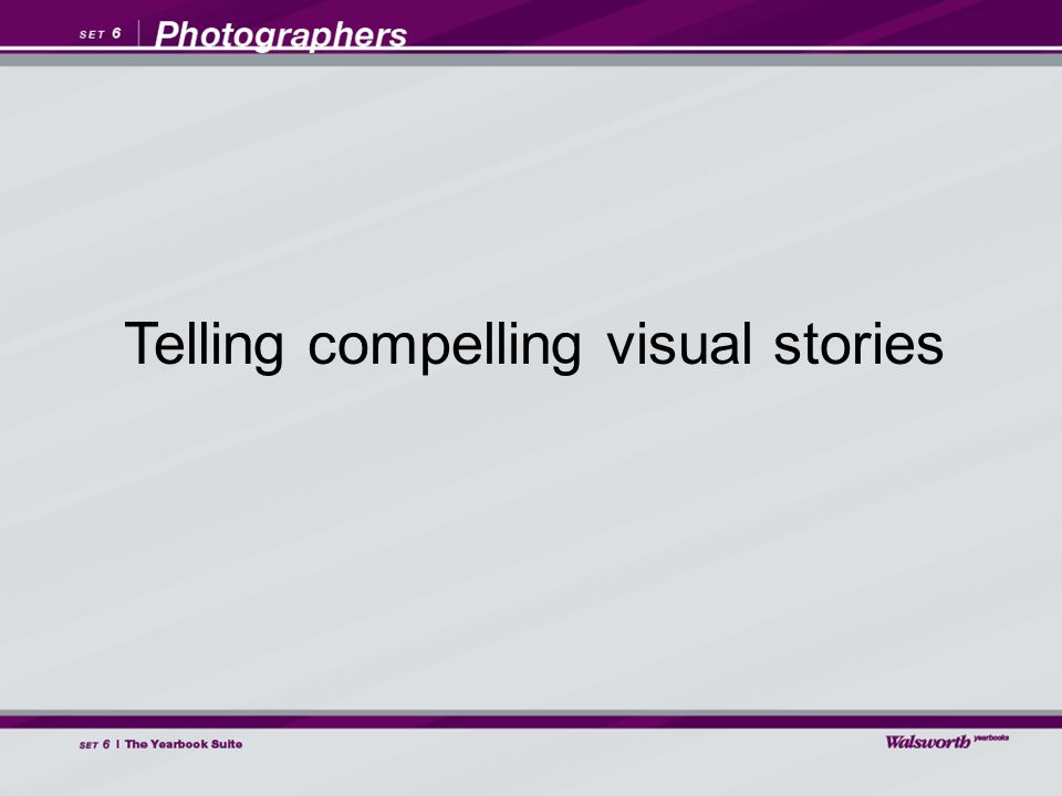 Telling compelling visual stories