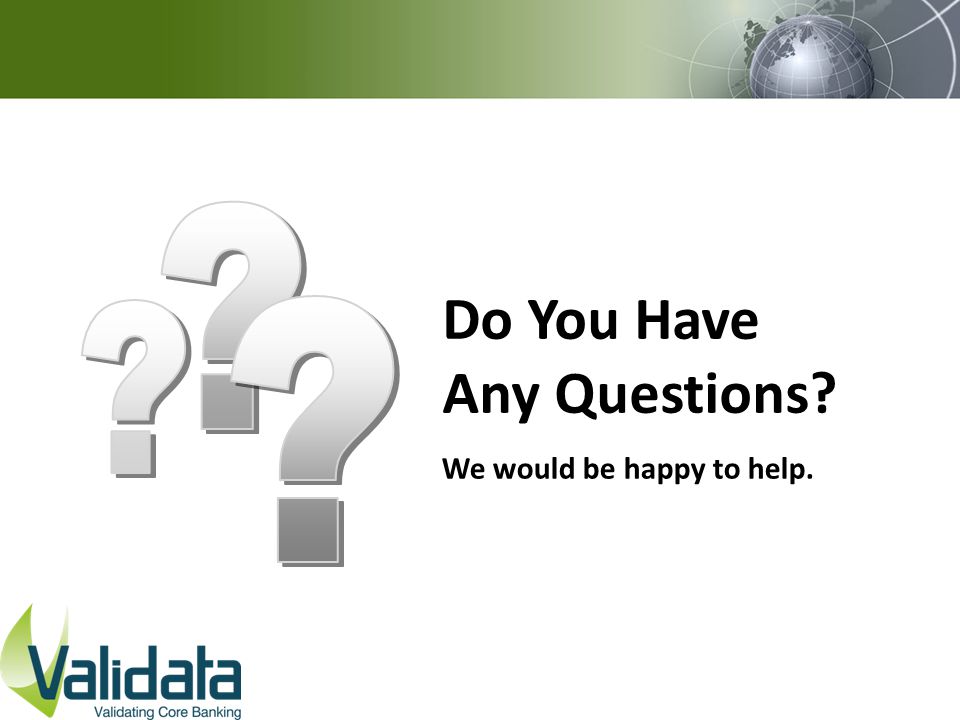 We would be happy to help. Do You Have Any Questions