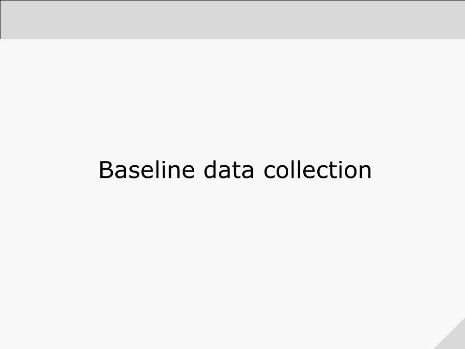 Baseline data collection