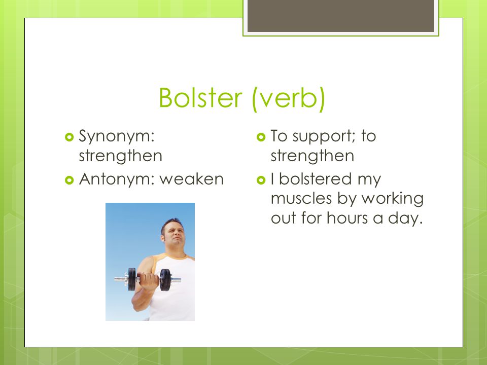 Bolster antonym clearance