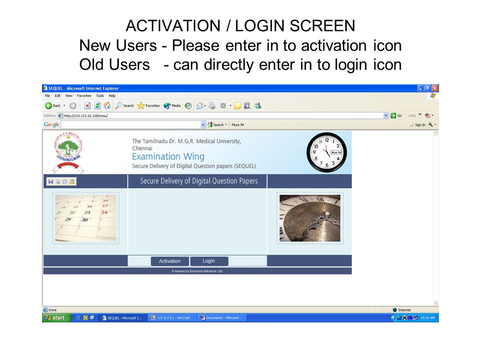 ACTIVATION / LOGIN SCREEN New Users - Please enter in to activation icon Old Users - can directly enter in to login icon