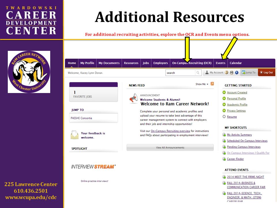 Additional Resources 225 Lawrence Center For additional recruiting activities, explore the OCR and Events menu options.