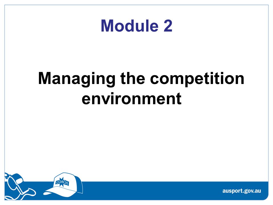 Module 2 Managing the competition environment
