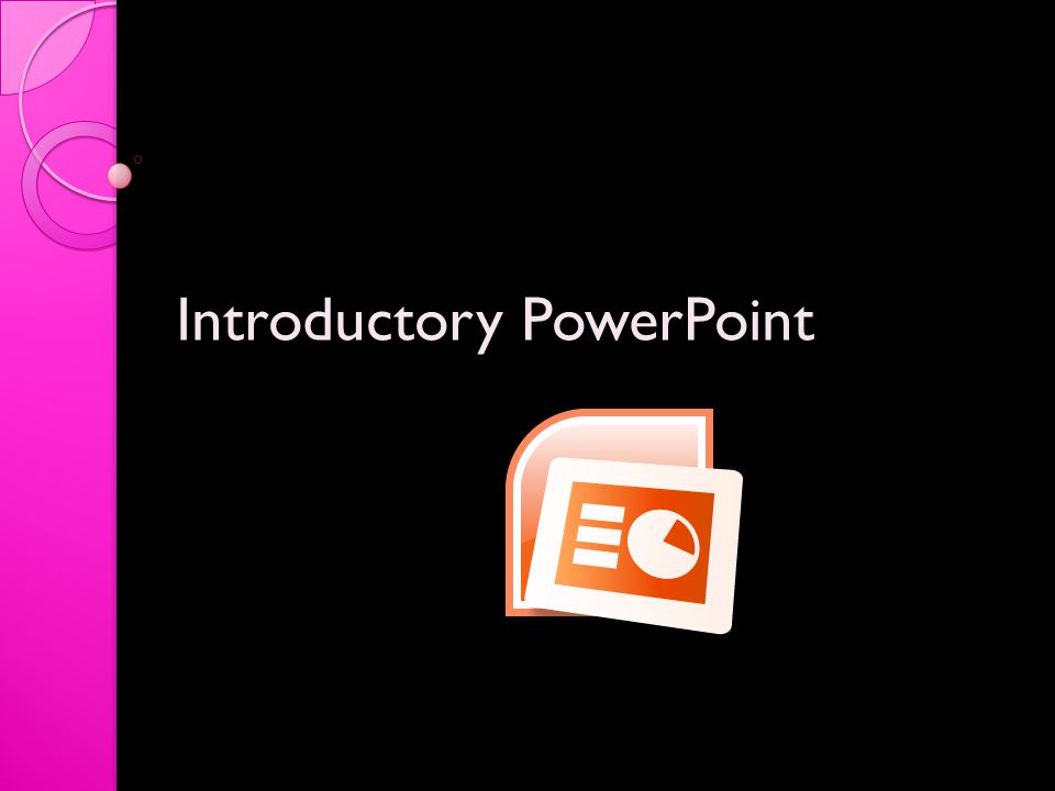 Introductory PowerPoint