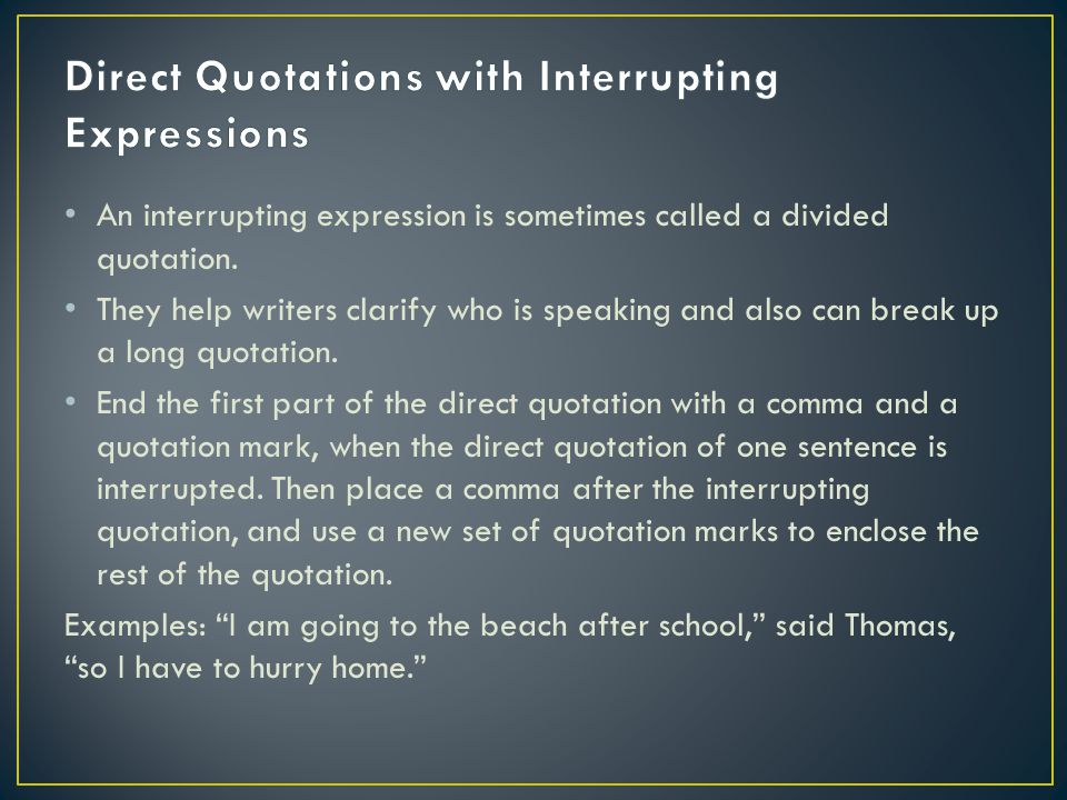 An interrupting expression is sometimes called a divided quotation.