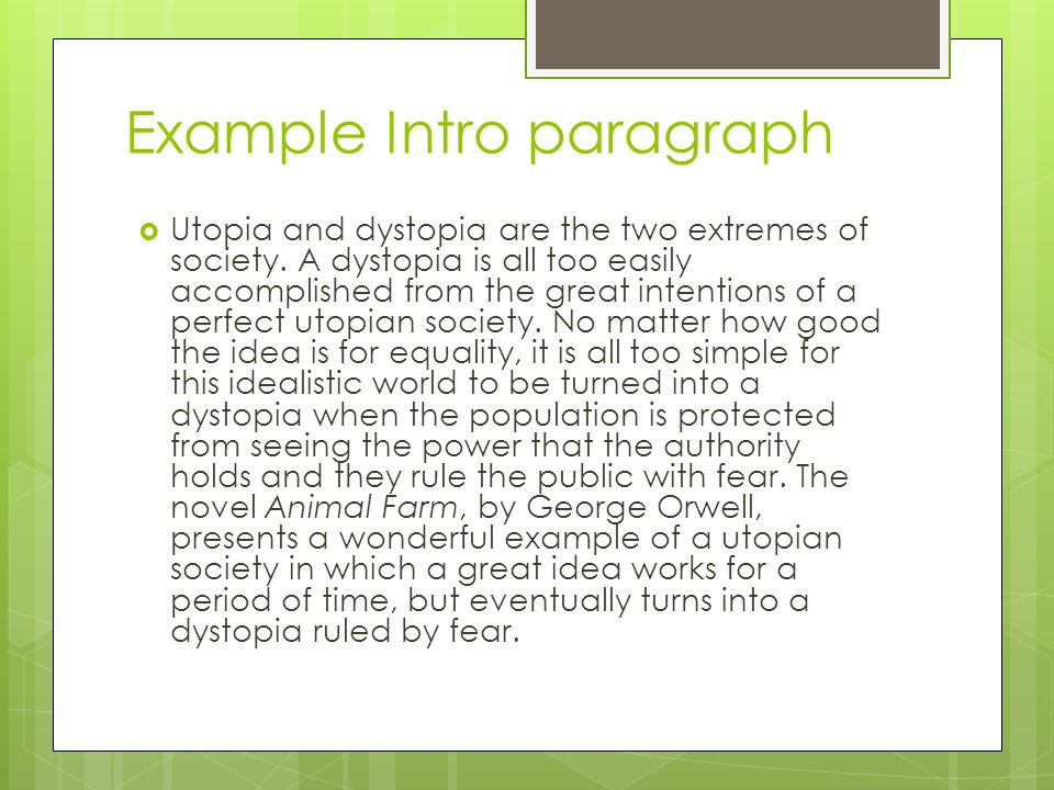 Example Intro paragraph  Utopia and dystopia are the two extremes of society.