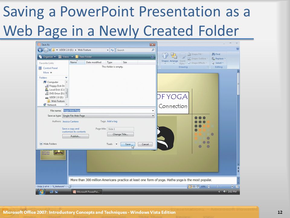 Saving a PowerPoint Presentation as a Web Page in a Newly Created Folder Microsoft Office 2007: Introductory Concepts and Techniques - Windows Vista Edition12