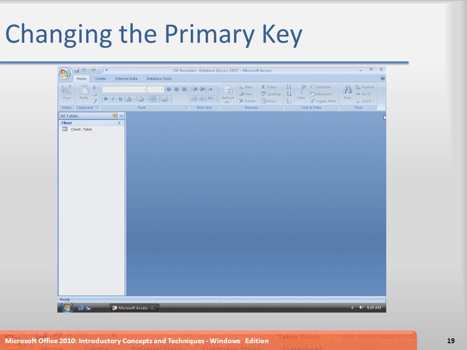 Changing the Primary Key Microsoft Office 2010: Introductory Concepts and Techniques - Windows Edition19