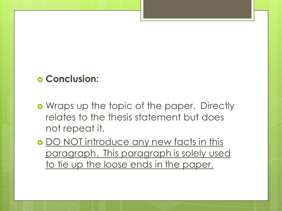  Conclusion:  Wraps up the topic of the paper.