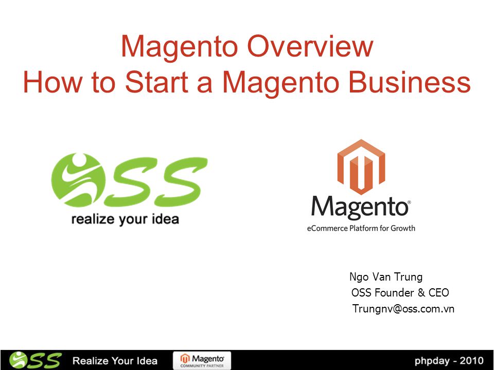 Ngo Van Trung OSS Founder & CEO Magento Overview How to Start a Magento Business