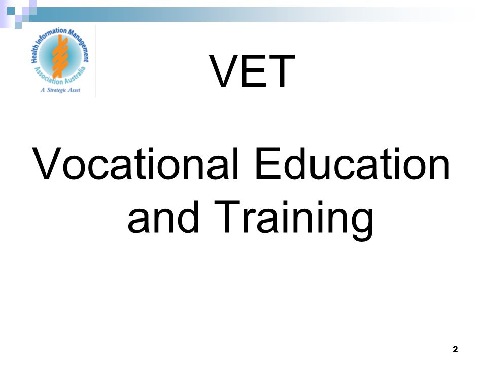 2 Vocational Education and Training VET