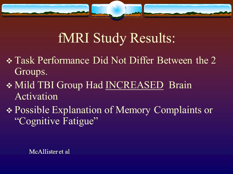 fMRI Study Results:  Task Performance Did Not Differ Between the 2 Groups.
