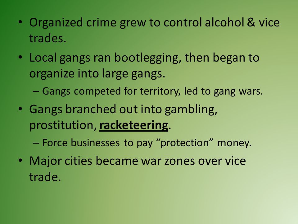Organized crime grew to control alcohol & vice trades.