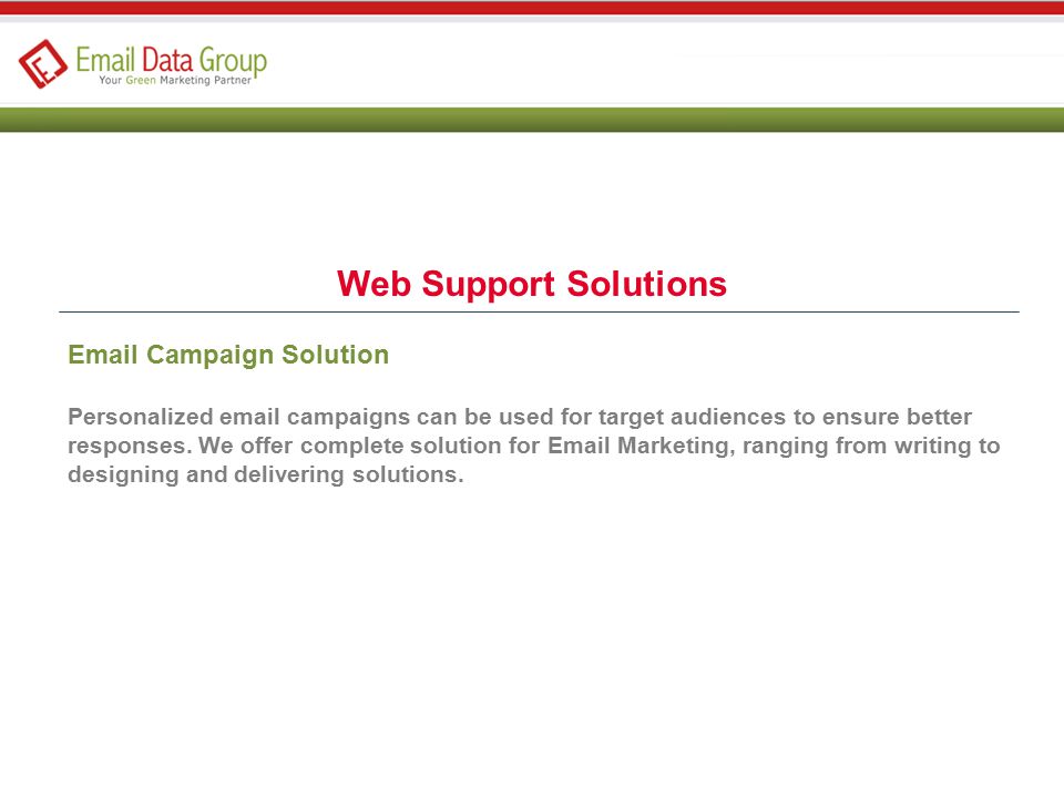 Web Support Solutions  Campaign Solution Personalized  campaigns can be used for target audiences to ensure better responses.