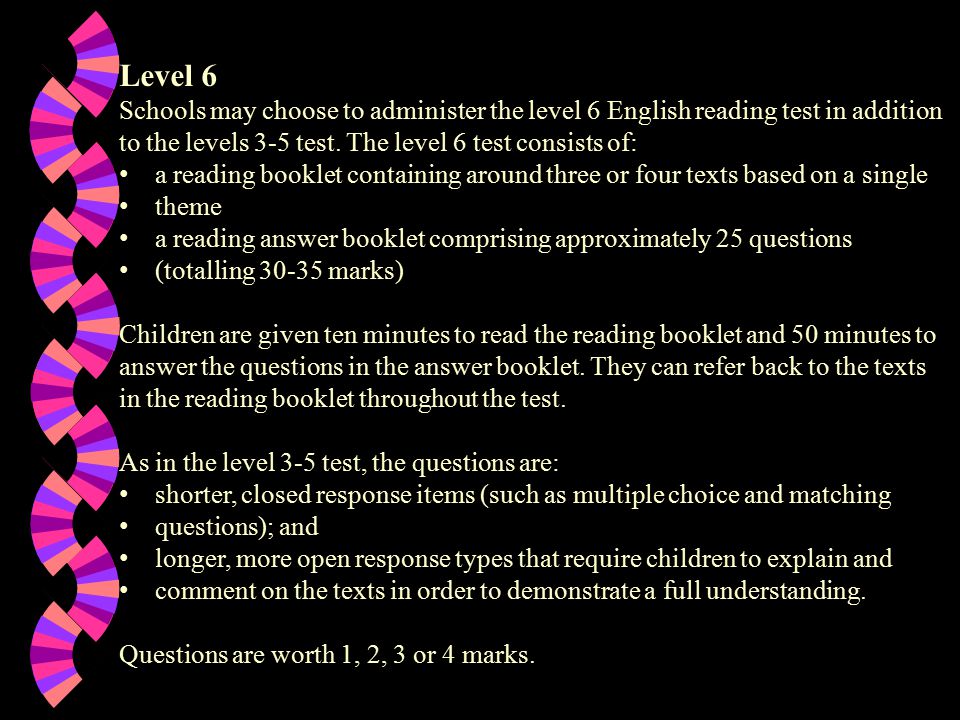 Level 6 Schools may choose to administer the level 6 English reading test in addition to the levels 3-5 test.