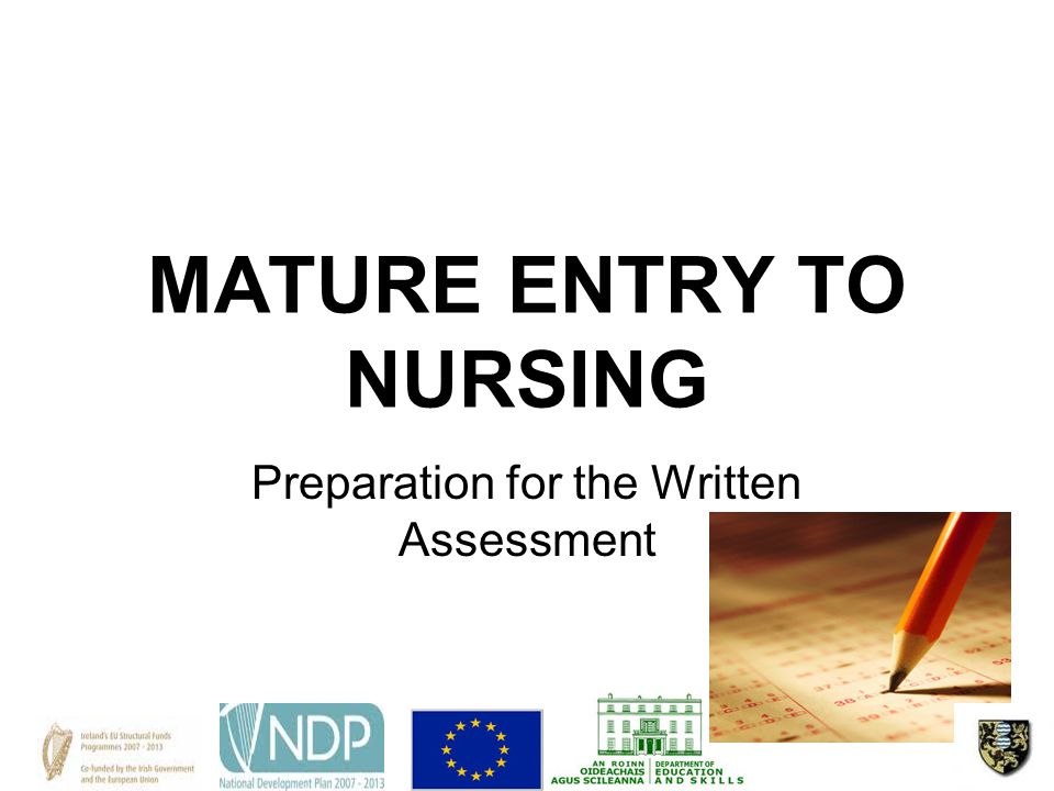 MATURE ENTRY TO NURSING Preparation for the Written Assessment