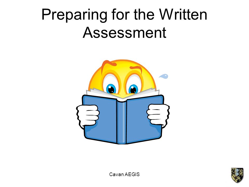 Preparing for the Written Assessment Cavan AEGIS