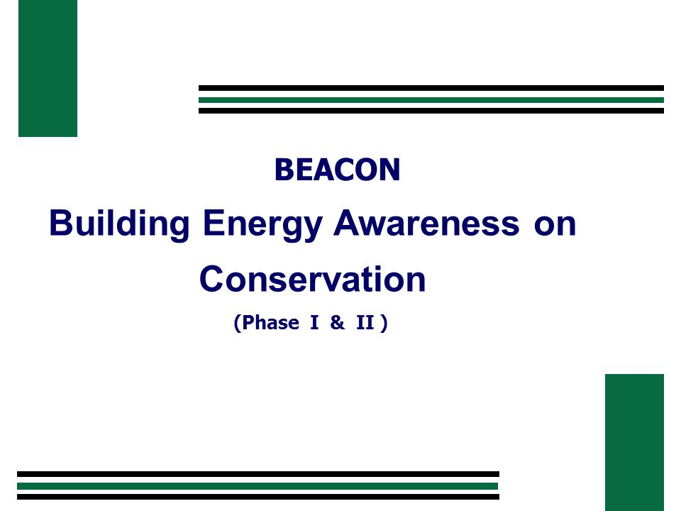 Building Energy Awareness on Conservation (Phase I & II ) BEACON